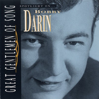 Bobby Darin - Great Gentlemen Of Song / Spotlight On Bobby Darin