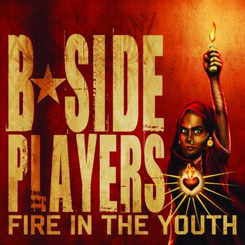 B-Side Players - Fire In The Youth