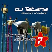 DJ Tatana - Elements of Culture (Official Street Parade Hymn 2004)