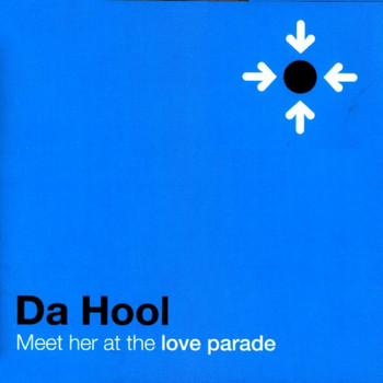 Da Hool - Meet Her At The Loveparade
