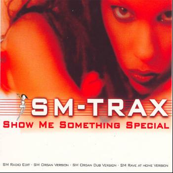 SM-Trax - Show Me Something Special