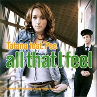DJ Tatana feat. Pee - All That I Feel