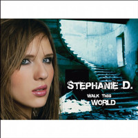 STEPHANIE D. - Walk This World