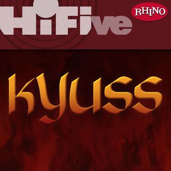 Kyuss - Rhino Hi-Five: Kyuss (Explicit)
