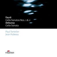 Paul Tortelier - Fauré : Cello Sonatas Nos 1, 2, Elégie & Debussy : Cello Sonata