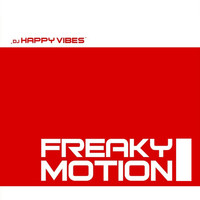 DJ HAPPY VIBES - Freaky Motion