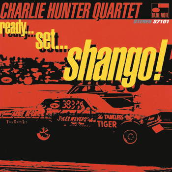 Charlie Hunter - Ready...Set...Shango!
