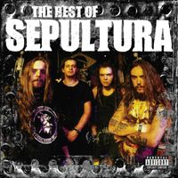 Sepultura - The Best of Sepultura (Explicit)