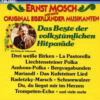 Ernst Mosch Und Seine Original Egerländer Musikanten - Das Beste Der Volkstümlichen Hitparade