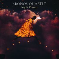 Kronos Quartet - Night Prayers