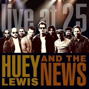 Huey Lewis And The News - Live At 25