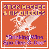 Stick McGhee & His Buddies - Drinkin' Wine Spo-De-O-Dee