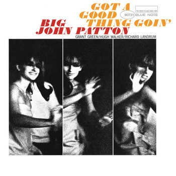 Big John Patton - Got A Good Thing Goin' On