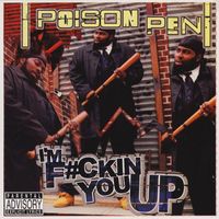 Poison Pen - I'm F*ckin' You Up / Inner City Hoodlum (Explicit)