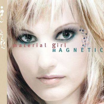Magnetic - Material Girl
