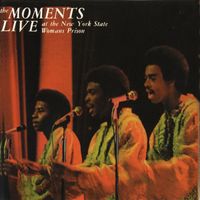 The Moments - Live At The New York State Women's Prison