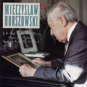 Mieczyslaw Horszowski - J.S. Bach: English Suite No. 5 / Chopin: Two Nocturnes / Beethoven: Sonata Op. 10, No. 2