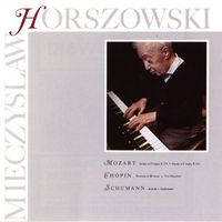 Mieczyslaw Horszowski - Mozart: Sonata In D Major, K.576, Sonata in F Major, K.332 / Chopin: Nocturen In B Minor, Two Mazurkas / Schumann: Arabeske, Kinderszenen
