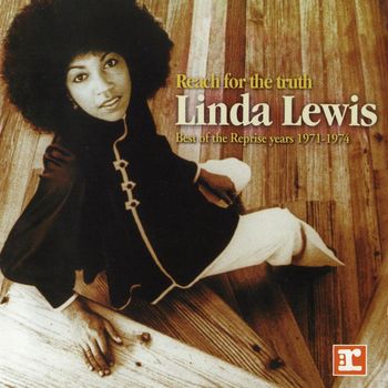 Linda Lewis - Reach For The Truth:  Best Of The Reprise Years 1971-1974