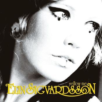 Elin Ruth Sigvardsson - Yellow Me