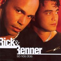 Rick and Renner - Só Nós Dois