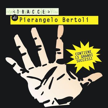 Pierangelo Bertoli - Tracce Di Pierangelo Bertoli