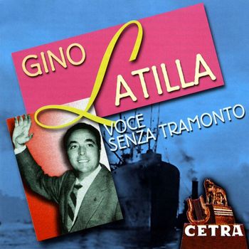 Gino Latilla - Voce Senza Tramonto
