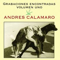 Andres Calamaro - Grabaciones Encontradas, Volumen Uno