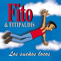 Fito Y Fitipaldis - Los Sueños Locos