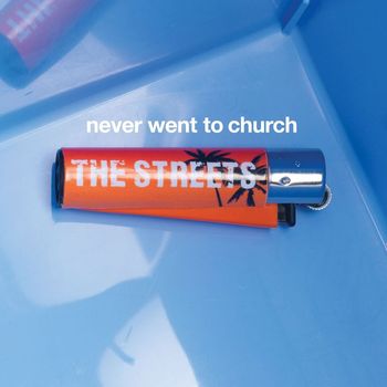 The Streets - Never Went to Church