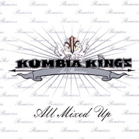 Kumbia Kings - All Mixed Up - Los Remixes
