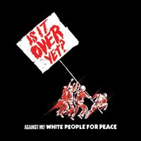 Against Me! - White People For Peace (U.S. Single)