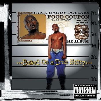 Trick Daddy - Based On A True Story (Explicit)