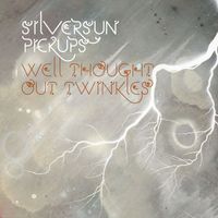 Silversun Pickups - Well Thought Out Twinkles