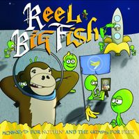 Reel Big Fish - Monkeys For Nothin' And The Chimps For Free (Explicit)