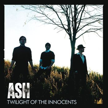 Ash - Twilight Of The Innocents (Standard Version)