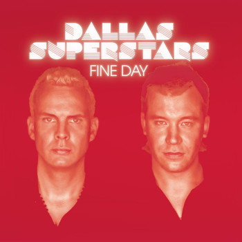 Dallas Superstars - Fine Day