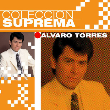 Alvaro Torres - Coleccion Suprema