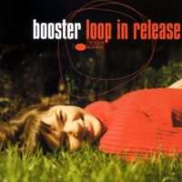Booster - loop in release