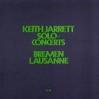 Keith Jarrett - Solo-Concerts Bremen / Lausanne (Live)