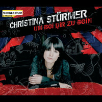 Christina Stürmer - Um bei Dir zu sein