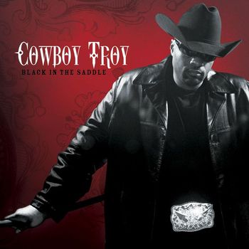 Cowboy Troy - Black In The Saddle (Standard Version)