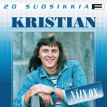 Kristian - 20 Suosikkia / Näin on