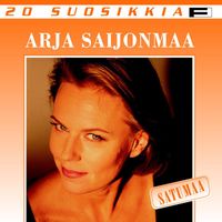 Arja Saijonmaa - 20 Suosikkia / Satumaa