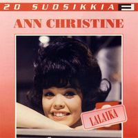 Ann Christine - 20 Suosikkia / Lalaika