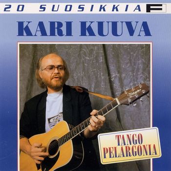 Kari Kuuva - 20 Suosikkia / Tango pelargonia