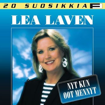 Lea Laven - 20 Suosikkia / Nyt kun oot mennyt