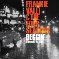 Frankie Valli & The Four Seasons - Beggin' (Pilooski Re-Edit)