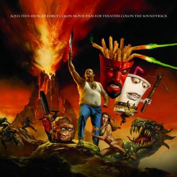 Aqua Teen Hunger Force - Aqua Teen Hunger Force Colon Movie Film For Theaters Colon The Soundtrack (Explicit)