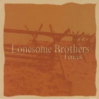 Lonesome Brothers - Fences